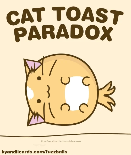 The Buttered Cat Paradox